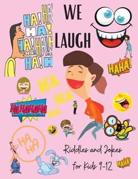 Paperback We Laugh Riddles and Jokes for Kids 9-12: Awesome Riddles and Trick Questions For Kids - Fun Brain Teaser for Children and Families - Jokes for Kids - [Large Print] Book