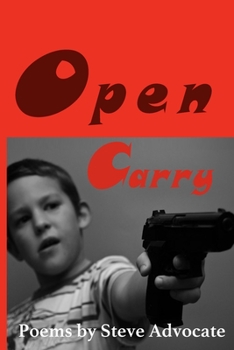 Paperback Open Carry: Poems by Steve Advocate Book