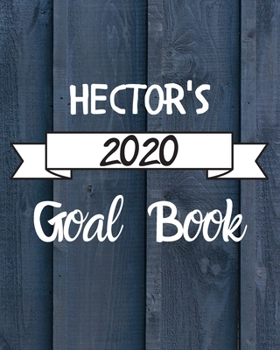 Paperback Hector's 2020 Goal Book: 2020 New Year Planner Goal Journal Gift for Hector / Notebook / Diary / Unique Greeting Card Alternative Book