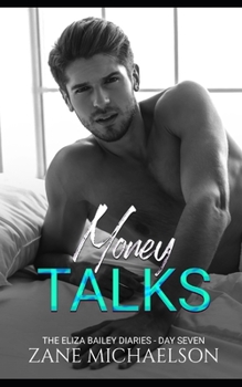 Money Talks: The Eliza Bailey Diaries - Day Seven - Book #7 of the Eliza Bailey Diaries