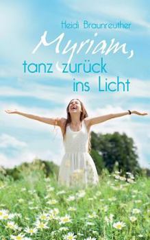 Paperback Myriam, tanz zurück ins Licht [German] Book