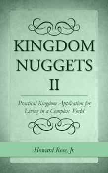 Paperback Kingdom Nuggets II: Practical Kingdom Application for Living in a Complex World Book
