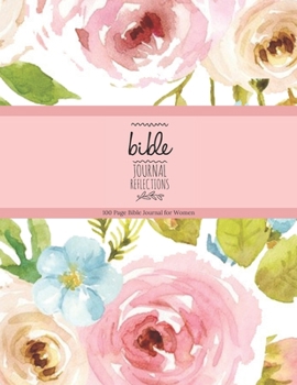 Bible Journal Refletions - 100 Page Bible Journal for Women: Bible Study Coloring Journal, Single Column Creative Journaling for Bible Study
