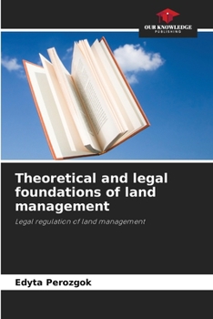 Paperback Theoretical and legal foundations of land management Book