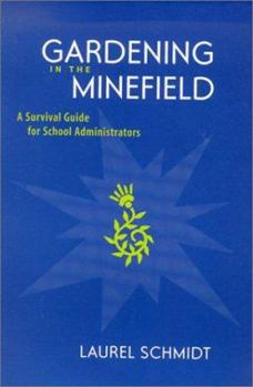 Paperback Gardening in the Minefield: A Survival Guide for School Administrators Book