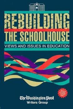 Rebuilding the Schoolhouse: Views and Issues in Education