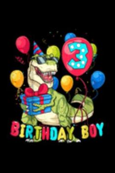 3 Birthday Boy: Kids Its My 3Rd Birthday Dinosaur Party  Journal/Notebook Blank Lined Ruled 6X9 100 Pages