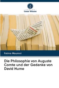 Paperback Die Philosophie von Auguste Comte und der Gedanke von David Hume [German] Book