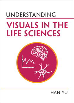 Paperback Understanding Visuals in the Life Sciences Book