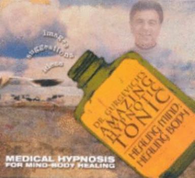 Audio CD Dr. Gurgevich's Amazing Hypnotic Tonic: Healing Mind, Healing Body Book
