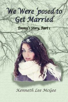 Paperback We Were 'posed to Get Married: Emmy's Story, Part 1 Book