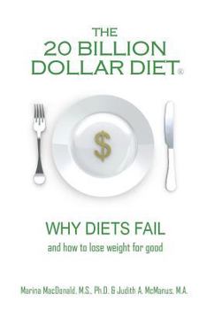 Paperback The 20 Billion Dollar Diet (R): Why diets fail and how to lose weight for good Book