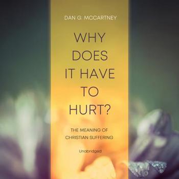 Audio CD Why Does It Have to Hurt?: The Meaning of Christian Suffering Book