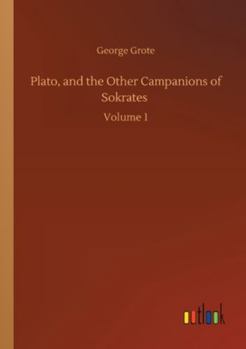 Paperback Plato, and the Other Campanions of Sokrates: Volume 1 Book