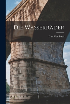 Paperback Die Wasserräder [German] Book