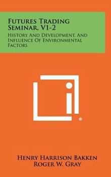 Hardcover Futures Trading Seminar, V1-2: History And Development, And Influence Of Environmental Factors Book