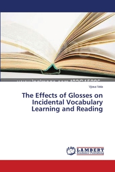 Paperback The Effects of Glosses on Incidental Vocabulary Learning and Reading Book