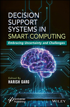 Decision-Support Systems in Smart Computing: Embracing Uncertainty and Challenges