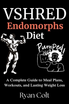 Paperback VSHRED Endomorphs Diet: A Complete Guide to Meal Plans, Workouts, and Lasting Weight Loss Book