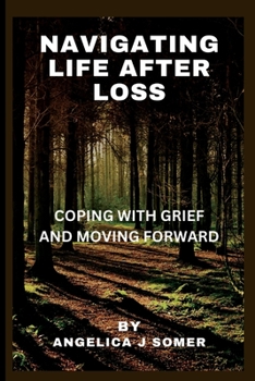 Paperback Navigating life after loss: : coping with grief and moving forward Book
