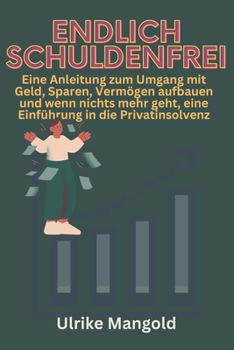 Paperback Endlich Schuldenfrei: Ein Ratgeber für eine Zukunft ohne Schulden [German] Book