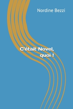 Paperback C'était Novel, quoi ! [French] Book