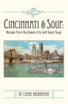 Spiral-bound Cincinnati and Soup: Recipes From the Queen City and Great Soup Book
