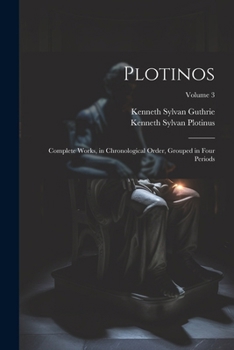 Paperback Plotinos: Complete Works, in Chronological Order, Grouped in Four Periods; Volume 3 Book