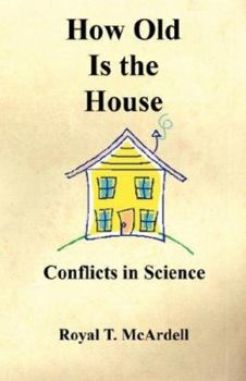 Paperback How Old Is the House - Conflicts in Science Book