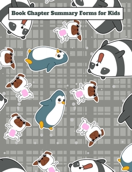 Paperback Book Chapter Summary Forms for Kids: A guided tool to help retain what you've read - Panda Penguin Dog Book