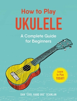 Paperback How to Play Ukulele: A Complete Guide for Beginners Book