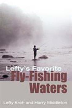 Paperback Lefty's Favorite Fly-Fishing Waters Book