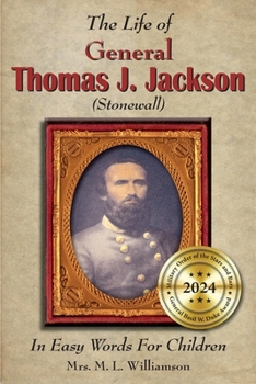 Paperback The Life of General Thomas J. Jackson In Easy Words for the Young Book