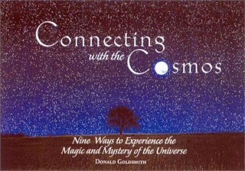 Hardcover Connecting with the Cosmos: Nine Ways to Experience the Wonder of the Universe Book