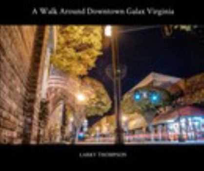 Paperback A Walk Around Downtown Galax Virginia Book