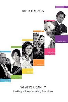 Paperback What Is a Bank?: Linking All Key Banking Functions Book