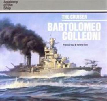 Cruiser Bartolomeo Colleoni (Anatomy of the Ship) - Book  of the Anatomy of the Ship