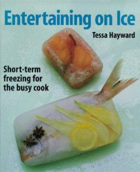 Hardcover Entertaining on Ice: Short-Term Freezing for the Busy Cook Book