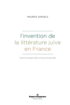 L'invention de la littérature juive en France (French Edition)