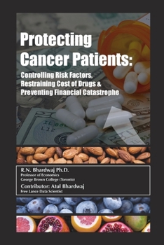 Paperback Protecting Cancer Patients: controlling risk factors, restraining cost of drugs and preventing financial catastrophe Book