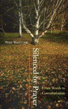 Paperback Silenced by Prayer: From Words to Contemplation Book