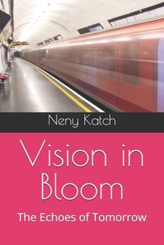 Paperback Vision in Bloom: The Echoes of Tomorrow Book