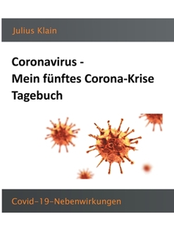 Paperback Coronavirus - Mein fünftes Corona-Krise Tagebuch: COVID-19-Nebenwirkungen [German] Book