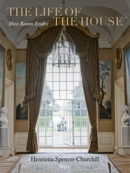 Hardcover The Life of the House: How Rooms Evolve Book