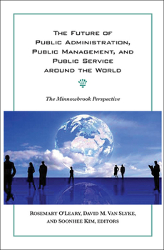The Future of Public Administration Around the World: The Minnowbrook Perspective - Book  of the Public Management and Change