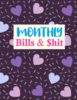 Paperback Monthly Bills & $hit: Trendy Monthly Bill Planner With Income List, Weekly Expense Tracker, Bill Planner, Financial Planning Journal Expense Book