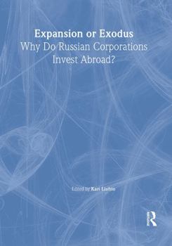 Expansion or Exodus: Why Do Russian Corporations Invest Abroad?