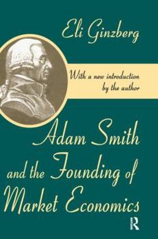 Hardcover Adam Smith and the Founding of Market Economics Book