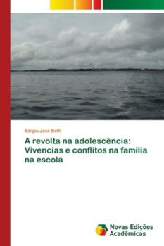 Paperback A revolta na adolescência: Vivencias e conflitos na família na escola [Portuguese] Book