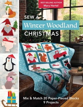Paperback Sew a Winter Woodland Christmas: Mix & Match 20 Paper-Pieced Blocks, 9 Projects Book
